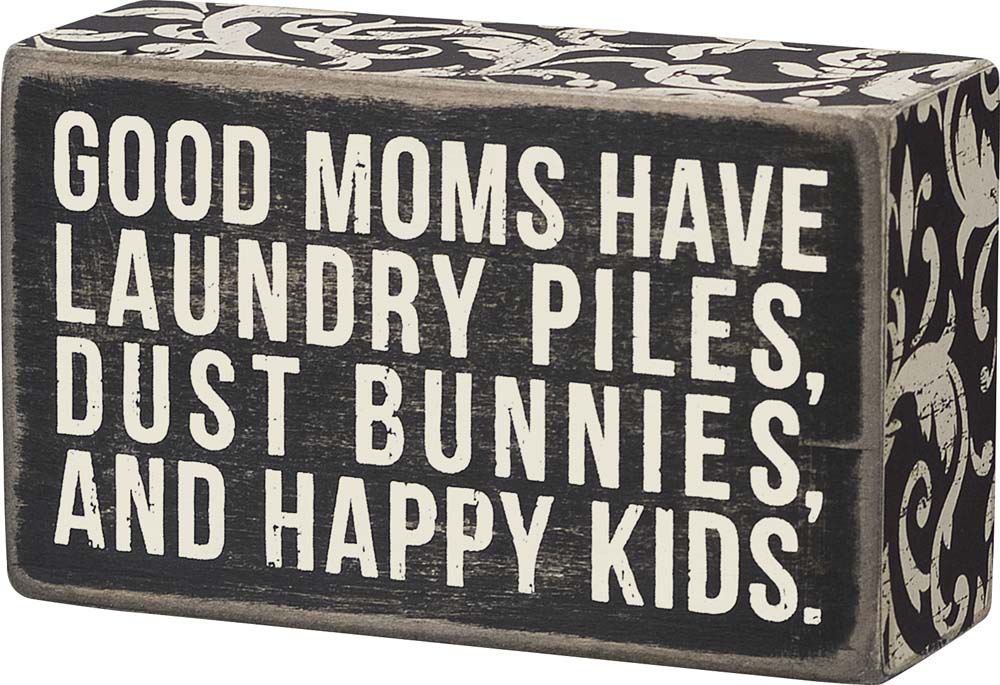 Primitives Box Sign - Good Moms