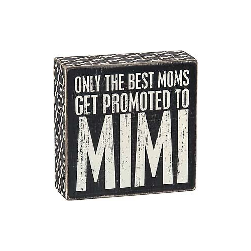 Primitives Box Sign - Only The Best Moms Get Promoted To Mimi