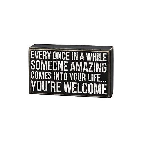 Primitives Box Sign - Someone Amazing You're Welcome