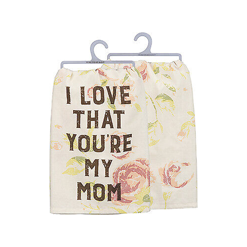 Primitives Dish Towel - I Love That You're My Mom