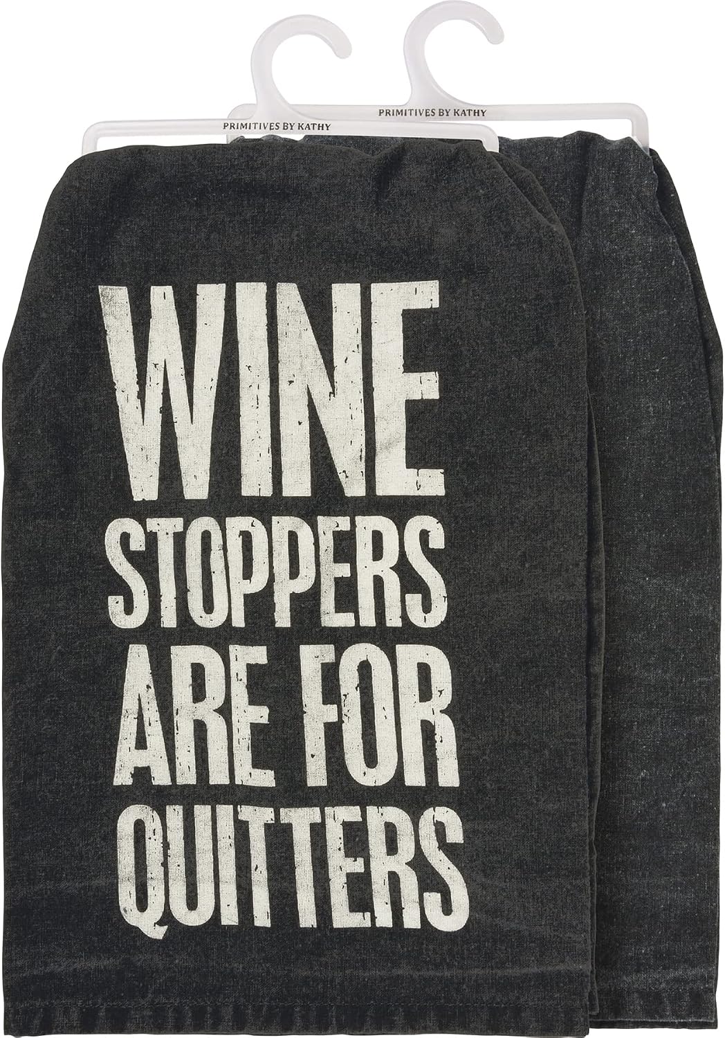 Primitives Dish Towel - Wine Stoppers are for Quitters