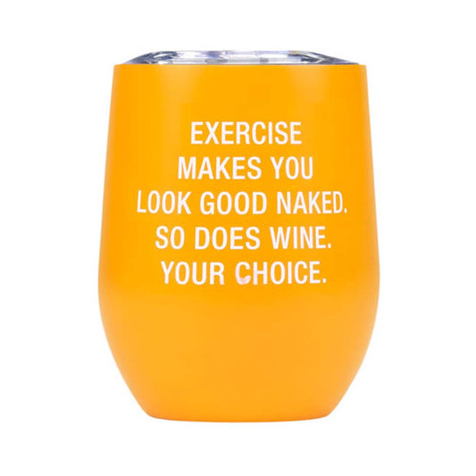 About Face Designs Exercise Makes you Look Good Naked Wine Tumbler