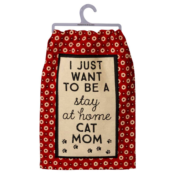 Primitives Dish Towel - I Want To Be A Stay At Home Cat Mom