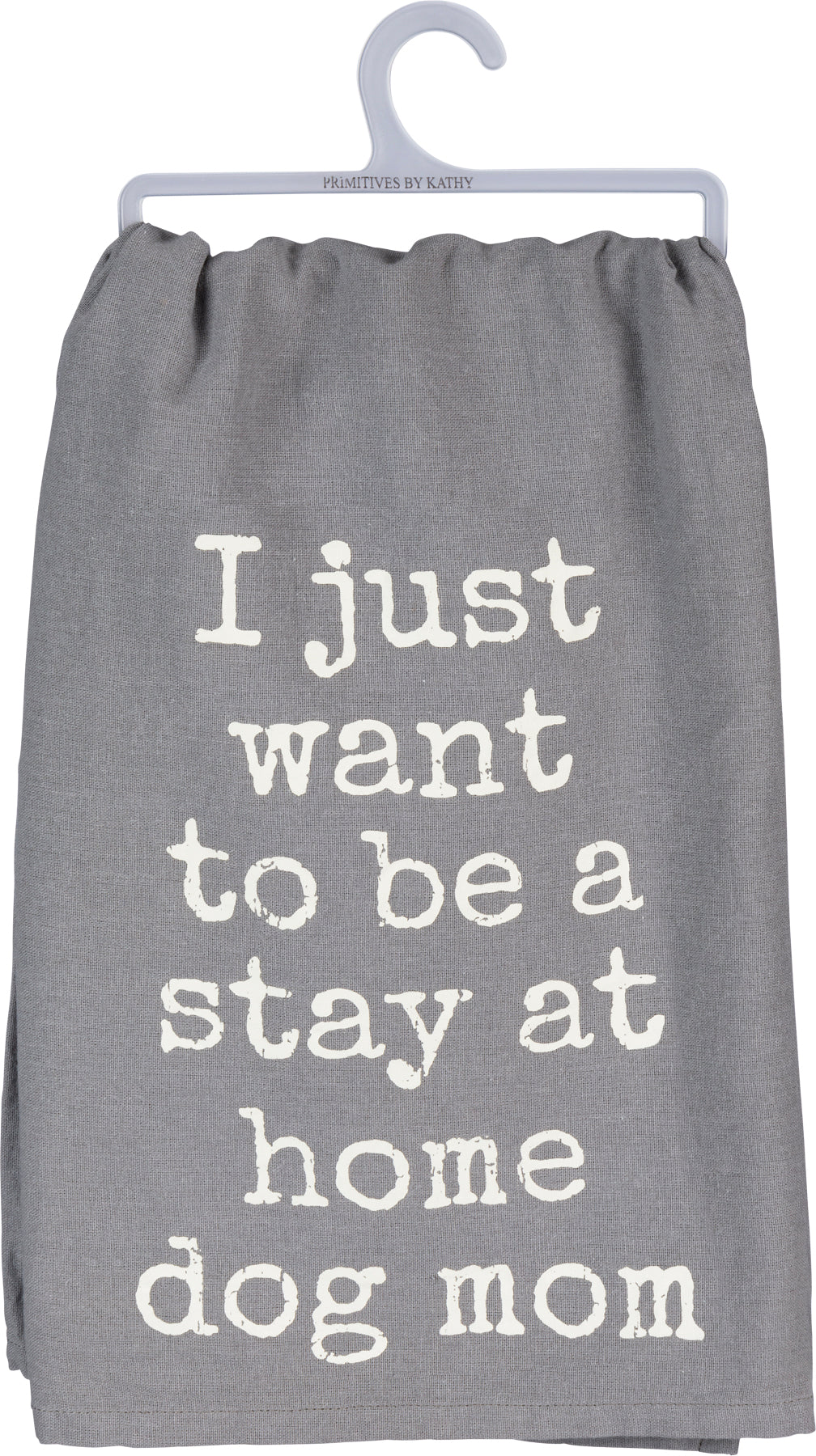 Primitives Dish Towel - Want To Be A Stay At Home Dog Mom