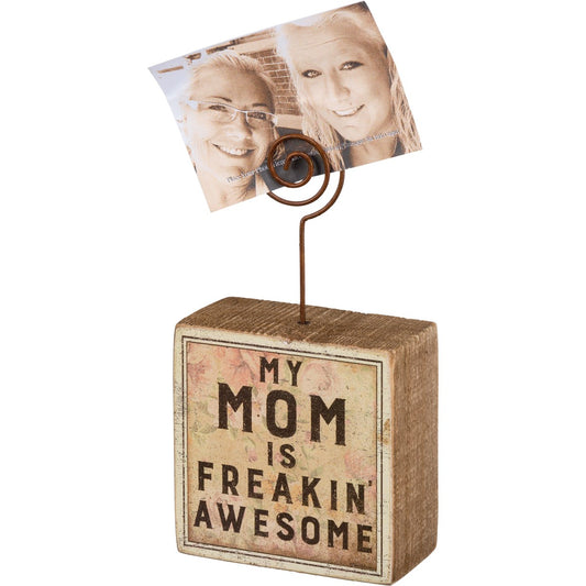 Primitives Photo Block - My Mom Is Freakin' Awesome