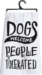 Primitives Dish Towel - Dogs Welcome People Tolerated