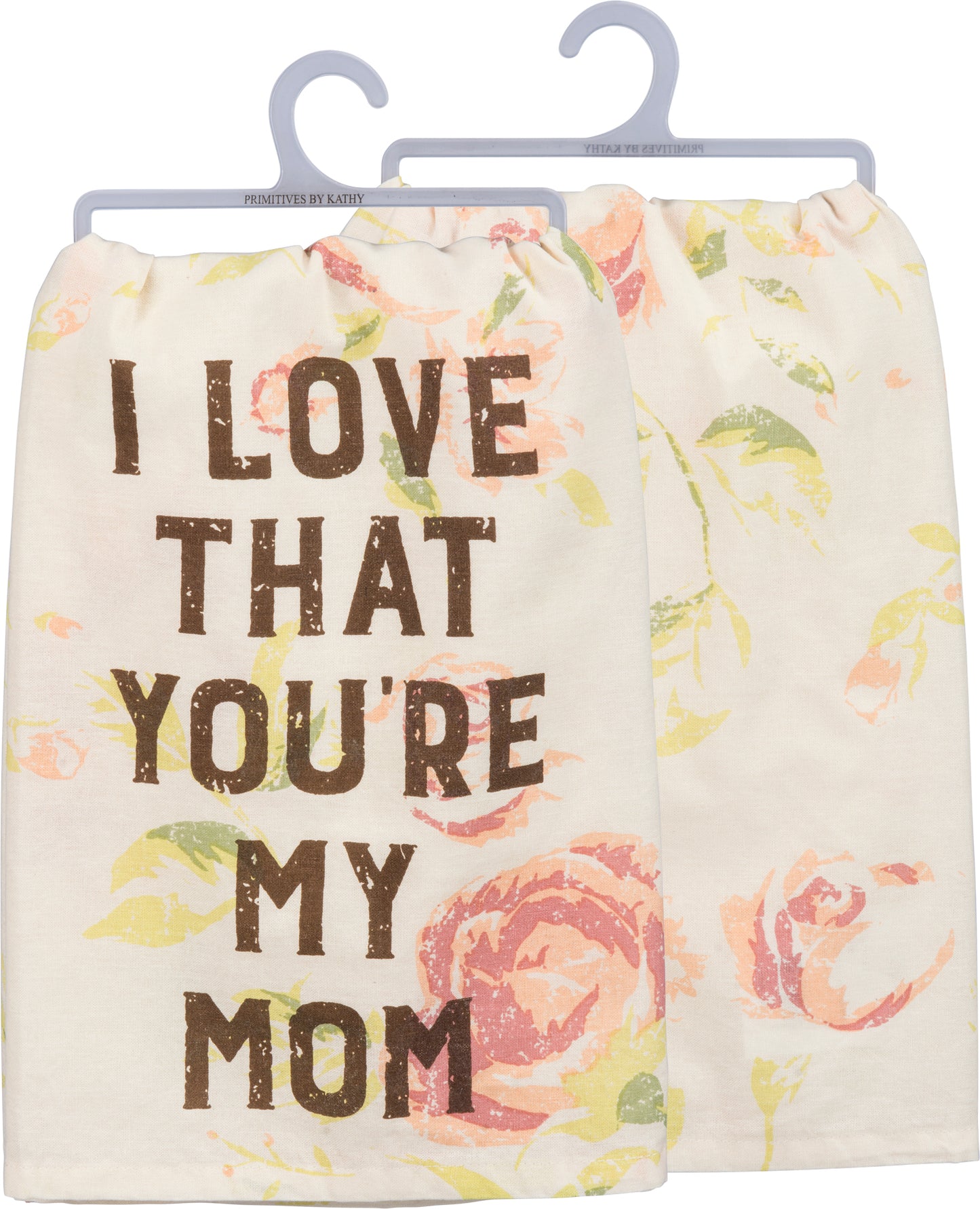 Primitives Dish Towel - I Love That You're My Mom