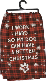 Primitives Kitchen Towel - Work Hard So Dog Better Christmas