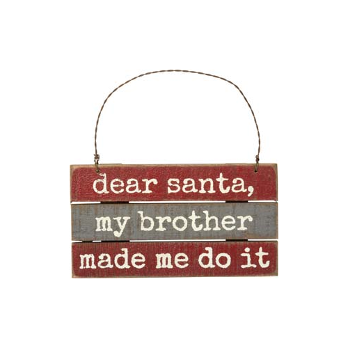 Primitives Slat Ornament - Santa My Brother Made Me Do It