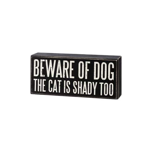 Primitives Box Sign - Beware Of Dog The Cat Is Shady Too