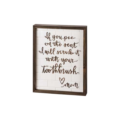 Primitives Inset Box Sign - With Your Toothbrush Love Mom
