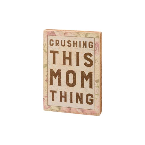 Primitives Block Sign - Crushing This Mom Thing
