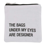 About Face Designs Bags Under My Eyes Cosmetic Bag