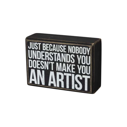 Primitives Box Sign - Just Because Nobody Understands You