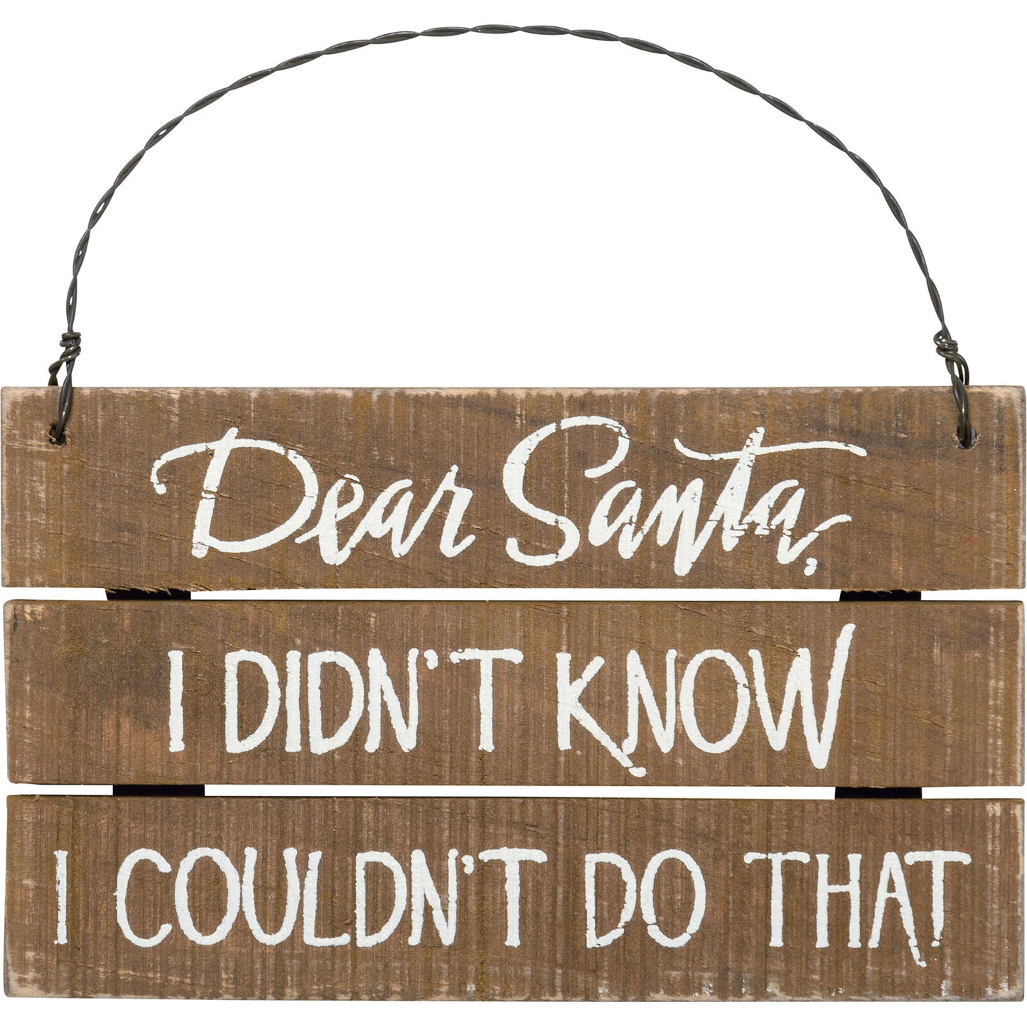 Primitives Slat Ornament - Dear Santa I Didn't Know