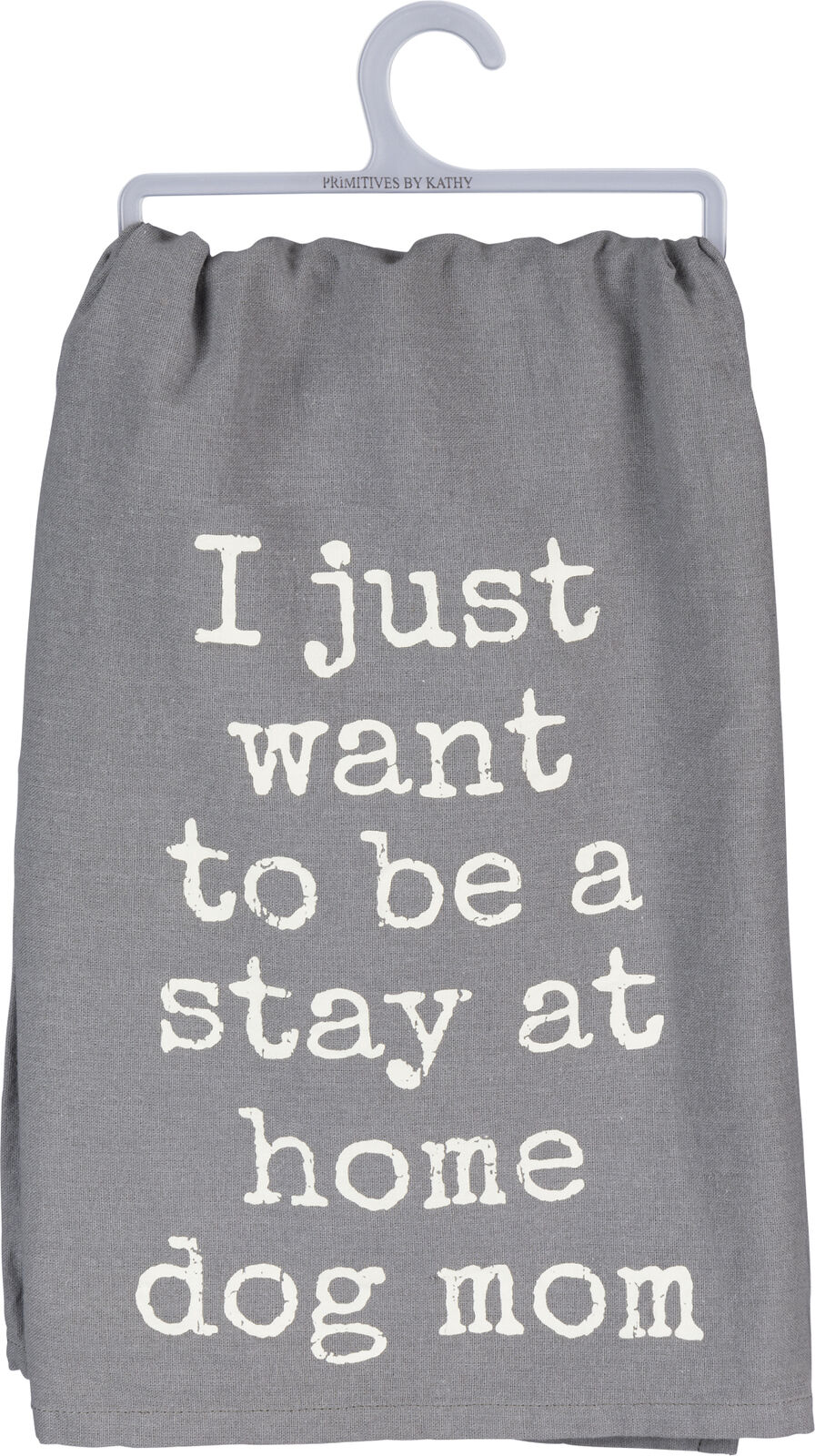 Primitives Dish Towel - Want To Be A Stay At Home Dog Mom