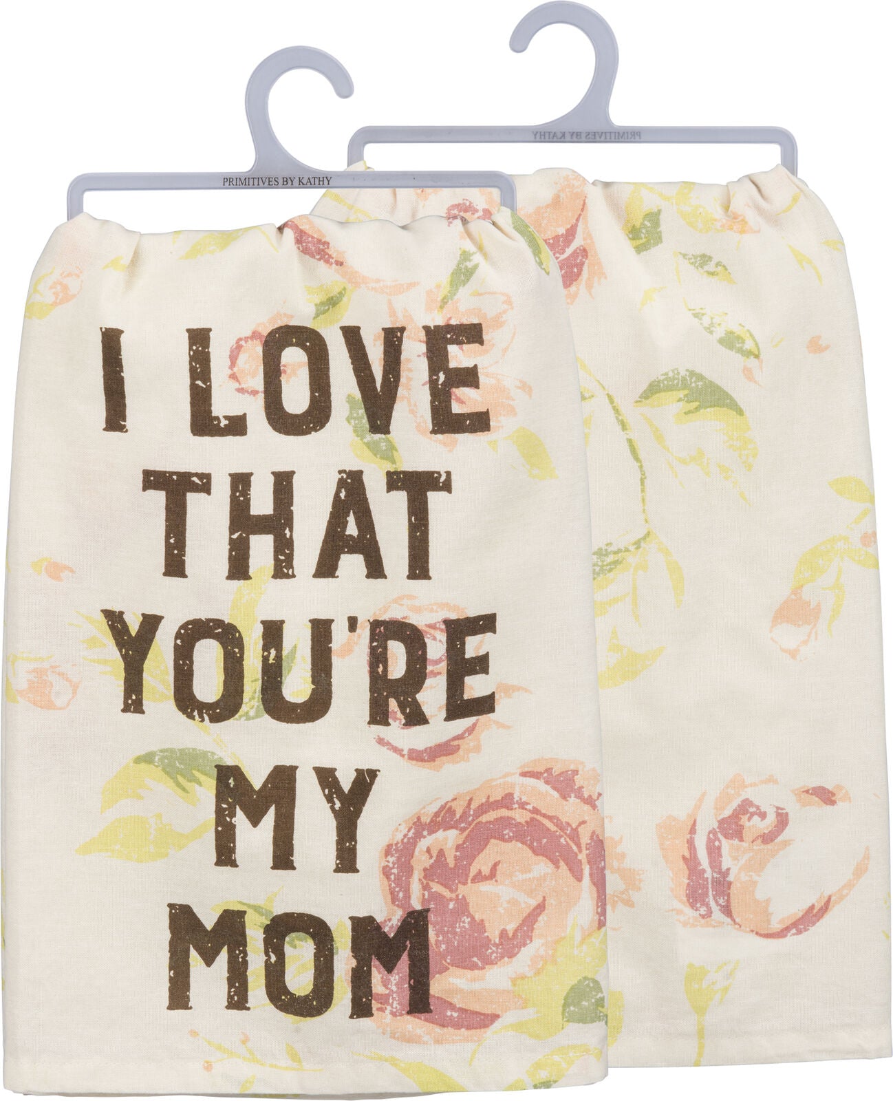 Primitives Dish Towel - I Love That You're My Mom