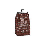 Primitives Kitchen Towel - Work Hard So Dog Better Christmas