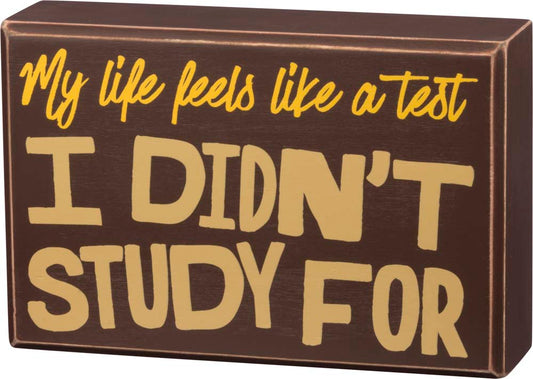 Primitives Life Test Box Sign