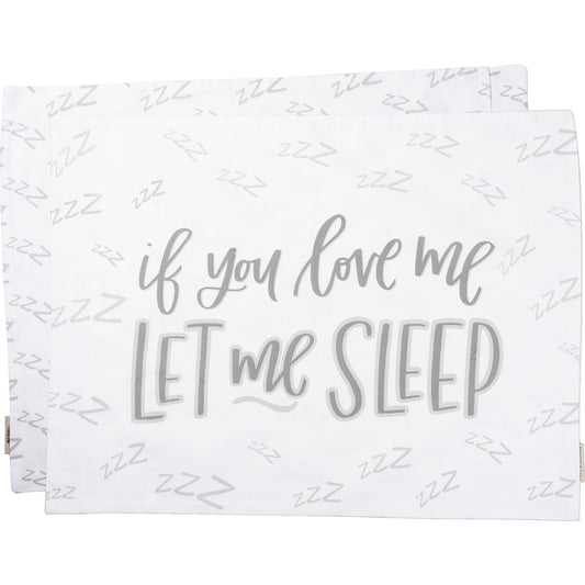 Primitives Let Me Sleep Queen Size Pillow Case