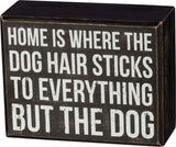 Primitives Dog Hair Box Sign