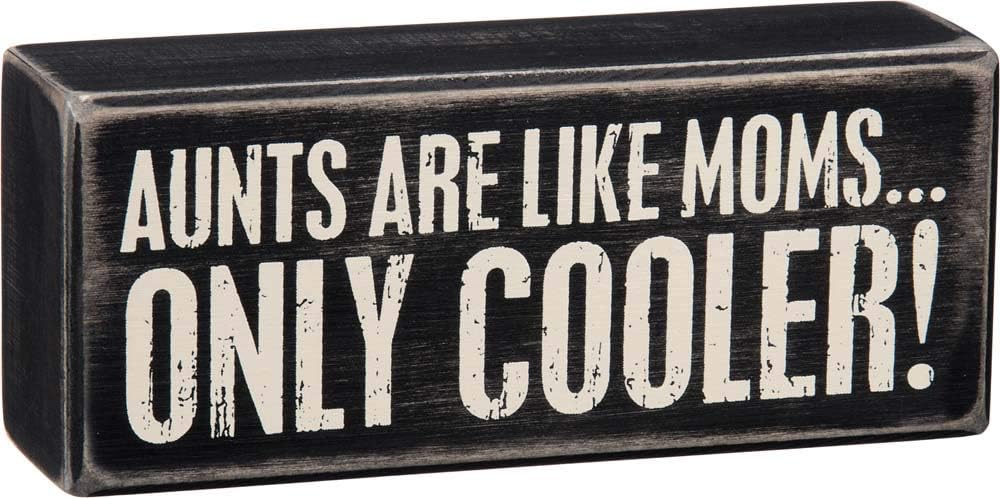 Primitives Box Sign - Aunts Are Like Moms Only Cooler